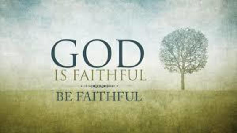 Be faithful just as the God is faithful