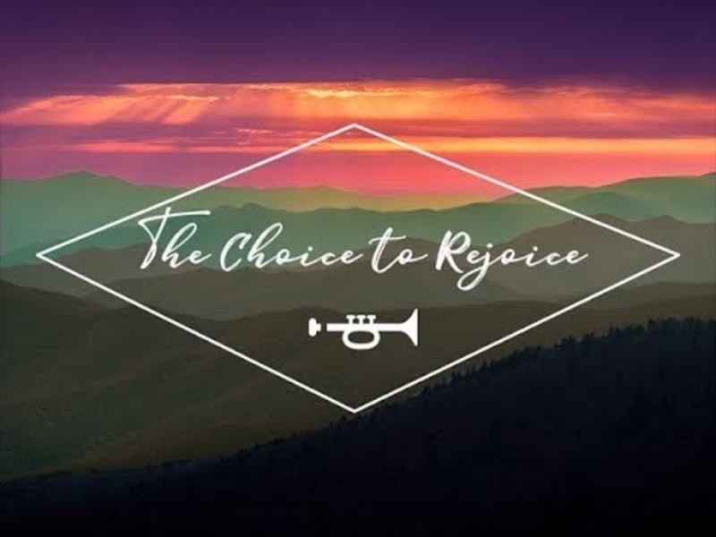 The choice to rejoice!