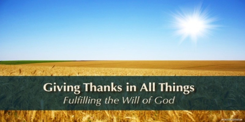 Giving Thanks Fulfills God's Purposes for Your Life